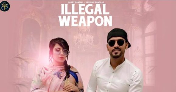 Illegal Weapon Jasmine Sandlas Garry Sandhu New Punjabi Song