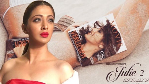 Julie 2 (Raai Laxmi) | Here's What This Bold Movie is All About - Story, Cast &amp; Other Details