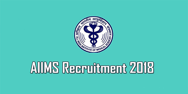 aiims-recruitment-2018-for-group-a-b-posts-online-application-to-begin-from-18th-may