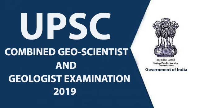 UPSC COMBINED GEO-SCIENTIST AND GEOLOGIST EXAMINATION, 2019